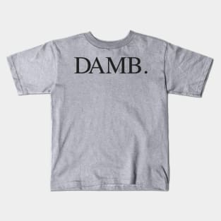 DAMB. Kids T-Shirt